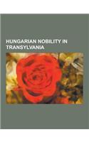 Hungarian Nobility in Transylvania
