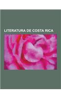 Literatura de Costa Rica: Editoriales de Costa Rica, Escritores de Costa Rica, Jose Leon Sanchez, Max Jimenez, Luisa Gonzalez, Yolanda Oreamuno,(Spanish)