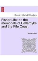 Fisher Life; Or, the Memorials of Cellardyke and the Fife Coast.