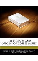 The History and Origins of Gospel Music