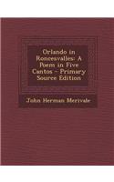 Orlando in Roncesvalles: A Poem in Five Cantos: A Poem in Five Cantos