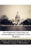 Development Activities on Airbreathing Combined Cycle Engines