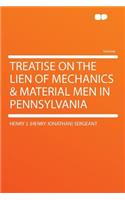Treatise on the Lien of Mechanics & Material Men in Pennsylvania