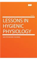 Lessons in Hygienic Physiology