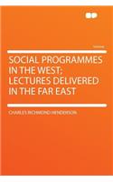Social Programmes in the West; Lectures Delivered in the Far East: (English)