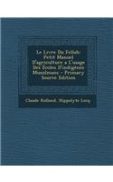 Le Livre Du Fellah: Petit Manuel D'Agriculture A L'Usage Des Ecoles D'Indigenes Musulmans