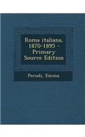 Roma italiana, 1870-1895