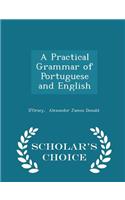 A Practical Grammar of Portuguese and English - Scholar's Choice Edition