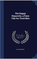 Happy Hypocrite, a Fairy Tale for Tired Men