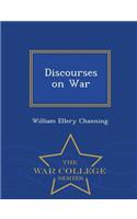 Discourses on War - War College Series