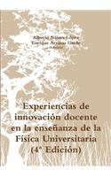 Experiencias de innovación docente en la enseñanza de la Física Universitaria (4a Edición)