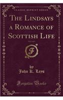 The Lindsays a Romance of Scottish Life, Vol. 2 of 3 (Classic Reprint)