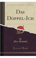 Das Doppel-Ich (Classic Reprint): (German)