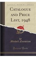 Catalogue and Price List, 1948 (Classic Reprint)