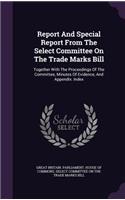 Report And Special Report From The Select Committee On The Trade Marks Bill