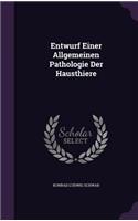 Entwurf Einer Allgemeinen Pathologie Der Hausthiere