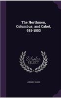 The Northmen, Columbus, and Cabot, 985-1503