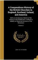 Compendious History of the British Churches in England, Scotland, Ireland, and America