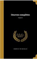 Oeuvres Complètes; Tome 21