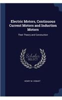 Electric Motors, Continuous Current Motors and Induction Motors