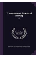 Transactions of the Annual Meeting: 27