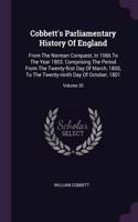 Cobbett's Parliamentary History Of England: From The Norman Conquest, In 1066 To The Year 1803. Comprising The Period From The Twenty-first Day Of March, 1800, To The Twenty-ninth Day Of Octob