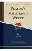 Platon's Sämmtliche Werke, Vol. 1 (Classic Reprint)