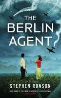 The Berlin Agent: A gripping and unforgettable World War Two historical thriller(John Cook)
