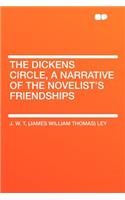 The Dickens Circle, a Narrative of the Novelist's Friendships