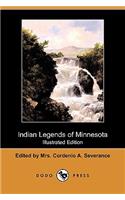 Indian Legends of Minnesota (Illustrated Edition) (Dodo Press)