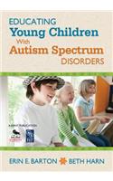 Educating Young Children with Autism Spectrum Disorders