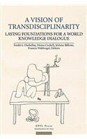 Vision of Transdisciplinarity