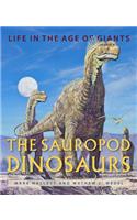 The Sauropod Dinosaurs: Life in the Age of Giants