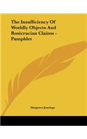 The Insufficiency Of Worldly Objects And Rosicrucian Claims - Pamphlet