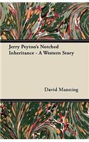 Jerry Peyton's Notched Inheritance - A Western Story