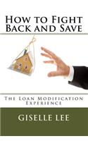 How to Fight Back and Save: The Loan Modification Experience