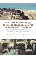 The Most Adventurous, the Most Arduous, and the Longest Way to Canada