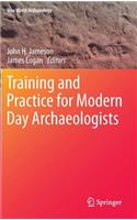 Training and Practice for Modern Day Archaeologists