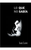 Lo Que No Sabia