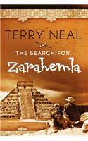 The Search for Zarahemla: Romance, Suspense, and Adventure, Set in the Archeological Ruins of the Yucatan, and the Steaming Jungles of Guatemala