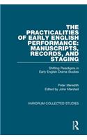 Practicalities of Early English Performance: Manuscripts, Records, and Staging