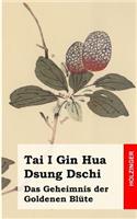 Tai I Gin Hua Dsung Dschi: Das Geheimnis der Goldenen Blüte
