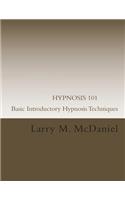 HYPNOSIS 101 - Basic Introductory Hypnosis Techniques