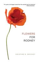 Flowers for Rodney