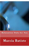 Relaxation Only for You: (English)