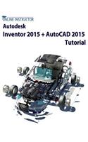Autodesk Inventor 2015 + AutoCAD 2015 Tutorial