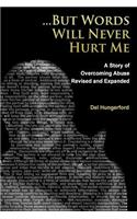 But Words Will Never Hurt Me: A Story of Overcoming Abuse