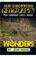 Jaw-Dropping Geography: Fun Learning Facts about Wicked Wonders: Illustrated Fun Learning for Kids