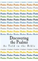 Discovering the Psalms: As Told in the Bible