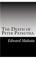 Death of Peter Patkutka